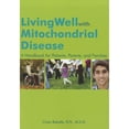 thumbnail image 1 of Living Well with Mitochondrial Disease: A Handbook for Patients, Parents, and Families (Paperback) by Cristy Balcells, 1 of 1