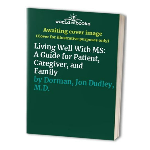 Pre-Owned Living Well with Multiple Sclerosis: A Guide for Patient, Caregiver & Family (Paperback) 0060969806 9780060969806