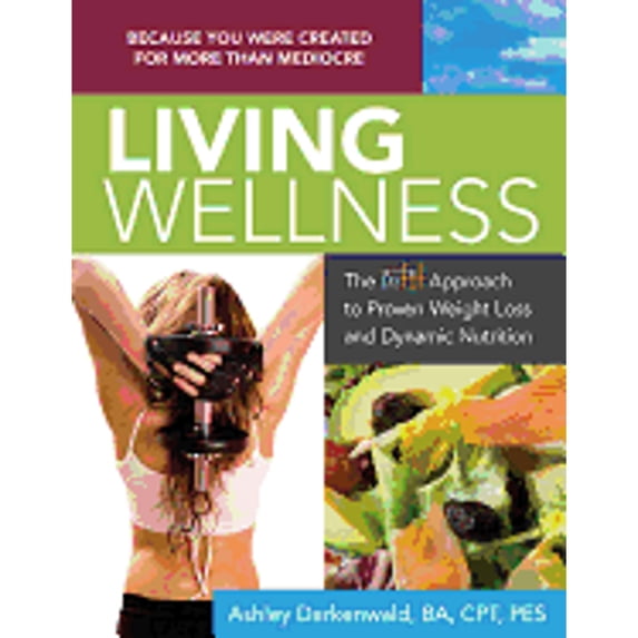 Pre-Owned Living Wellness: The Infit Approach to Proven Weight Loss and Dynamic Nutrition Paperback