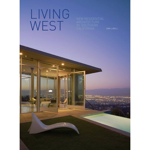 Living West : New Residential Architecture in Southern California (Hardcover)