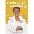 thumbnail image 1 of Living While Distracted : Distracted Living Kills... Choose Life (Paperback), 1 of 1