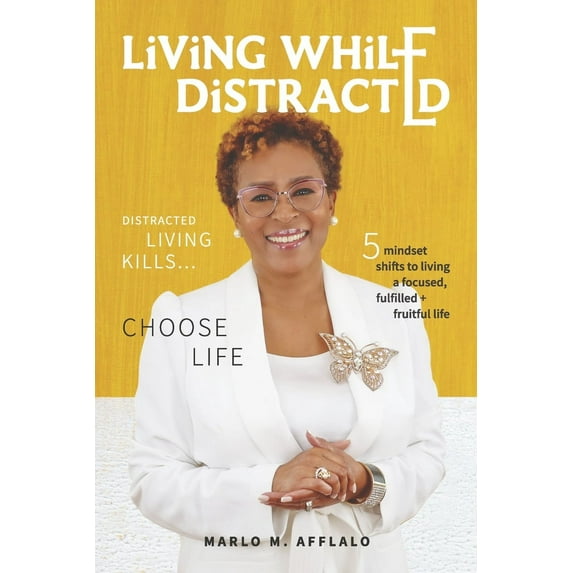 Living While Distracted : Distracted Living Kills... Choose Life (Paperback)