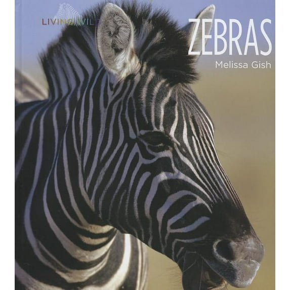 Living Wild: Zebras (Hardcover)