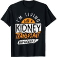 thumbnail image 1 of Living With A Kidney Transplant And Rocking It Organ Surgery T-Shirt, 1 of 4
