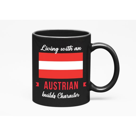 Living With An Austrian Builds Character. Proud Culture, Black 11oz Ceramic Mug