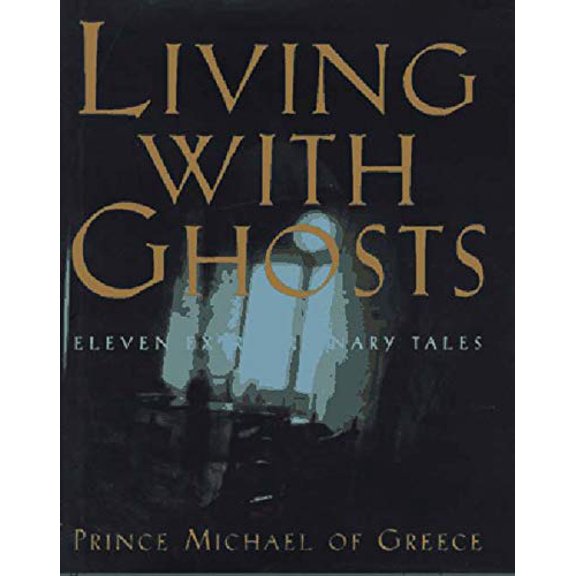 Pre-Owned Living with Ghosts: Eleven Extraordinary Tales (Hardcover) 0393039528 9780393039528