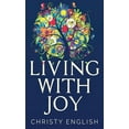 thumbnail image 1 of Living With Joy: A Short Journey of the Soul, (Hardcover), 1 of 1