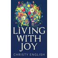 thumbnail image 1 of Living With Joy: A Short Journey of the Soul, (Hardcover), 1 of 1