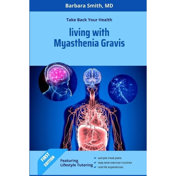 Living With Myasthenia Gravis: Take Back Your Health (Paperback)