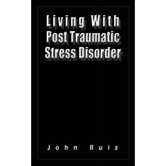 Living With Post Traumatic Stress Disorder, (Paperback)
