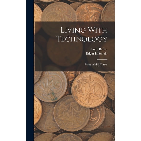 Living With Technology: Issues at Mid-career, (Hardcover)