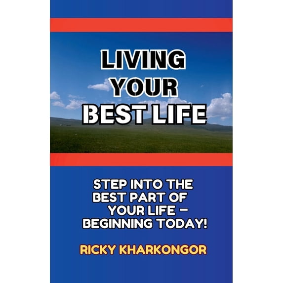 Living Your Best Life Step into the Best Part of Your Life Beginning