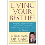 Living Your Best Life Ten Strategies for Getting From Where You Are to Where Youre Meant to Be Paperback