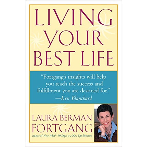 Pre-Owned Living Your Best Life: Ten Strategies for Getting From Where You Are to Where You're Meant to Be (Paperback) 158542157X 9781585421572