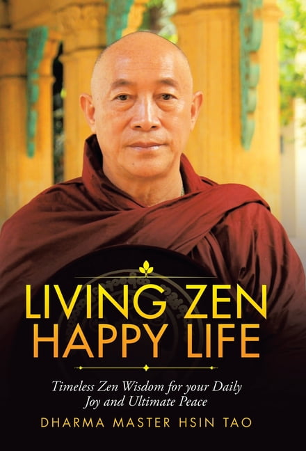 Living Zen Happy Life: Timeless Zen Wisdom for Your Daily Joy and ...