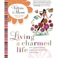 thumbnail image 1 of Pre-Owned Living a Charmed Life: Your Guide to Finding Magic in Every Moment of Every Day (Paperback) 0061649902 9780061649905, 1 of 1