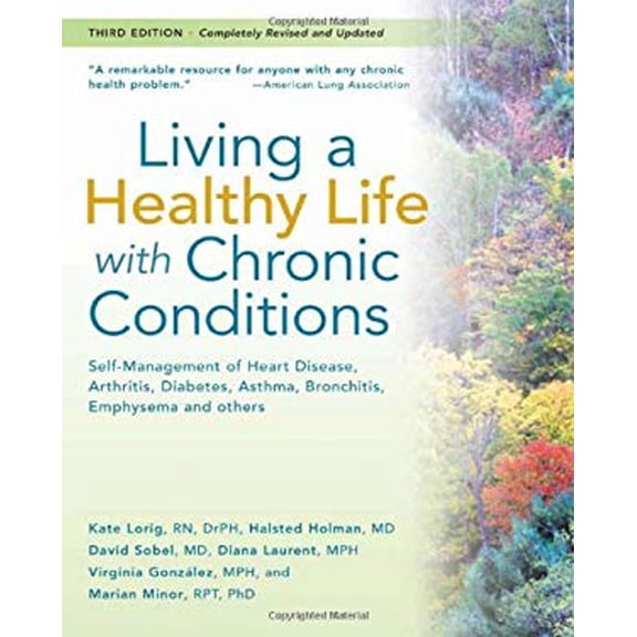 Pre-Owned Living a Healthy Life with Chronic Conditions: For Ongoing Physical and Mental Health Conditions (Paperback) 1933503084 9781933503080