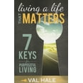 thumbnail image 1 of Livig a Life That Matters: 7 Keys for Purposeful Living, (Paperback), 1 of 1