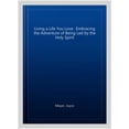 thumbnail image 1 of Living a Life You Love : Embracing the Adventure of Being Led by the Holy Spirit, 1 of 1