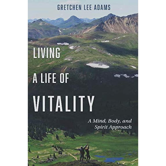 Pre-Owned Living a Life of Vitality: A Mind, Body, and Spirit Approach Paperback