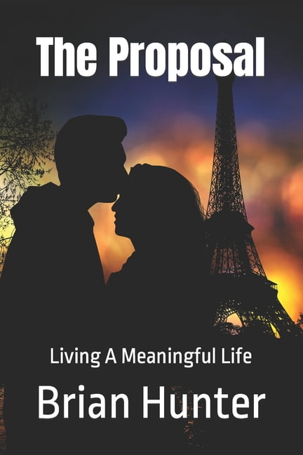 Living a Meaningful Life: The Proposal (Paperback)