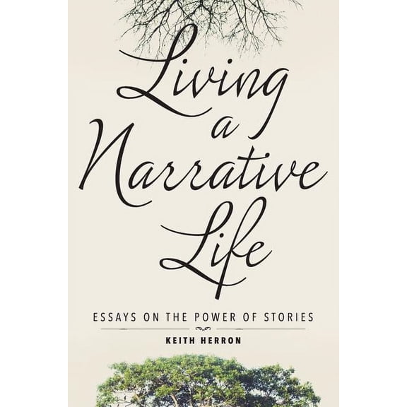 Living a Narrative Life (Paperback) by Keith Herron