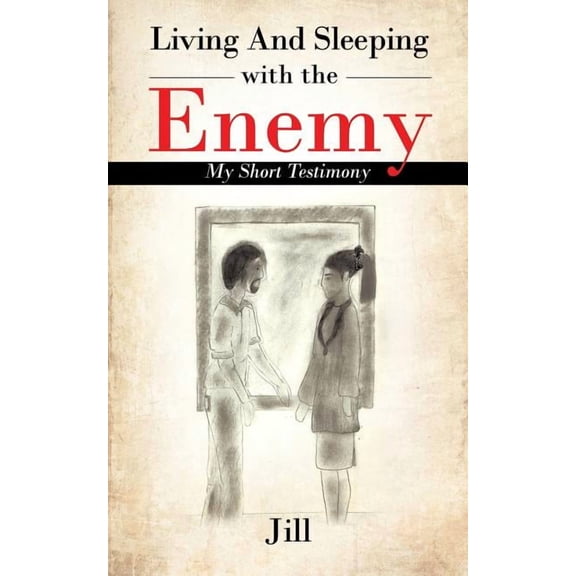 Living and Sleeping with the Enemy: My Short Testimony (Paperback)