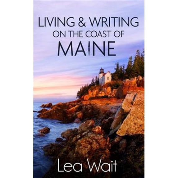 Living and Writing on the Coast of Maine (Paperback)