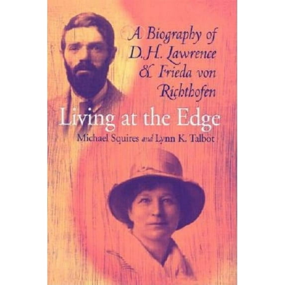 Living at the Edge: Biography of D H Lawrence & Frieda Von Richthofen, (Hardcover)