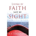thumbnail image 1 of Pre-Owned Living by Faith, Not by Sight 9781595890108 Used, 1 of 1