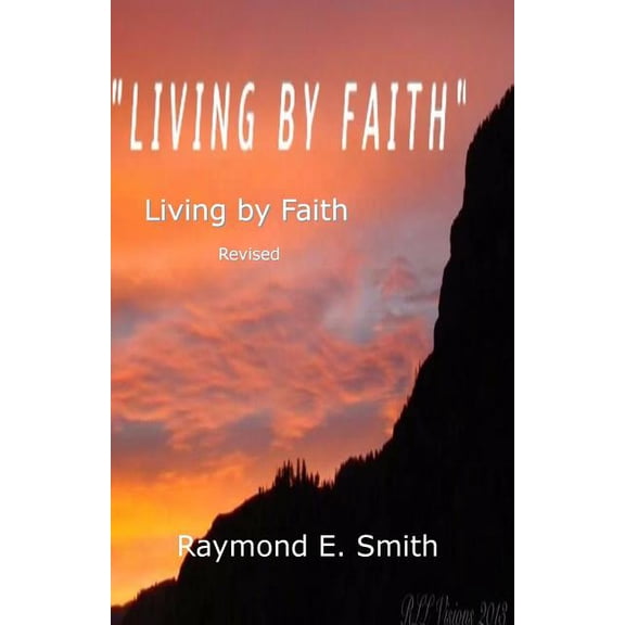 Living by Faith: Revised, (Paperback)