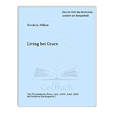Pre-Owned Living by Grace (Hardcover) 0664247636 9780664247638