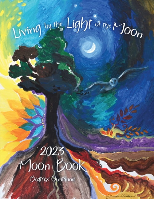 Living by the Light of the Moon: 2023 Moon Book, (Paperback)
