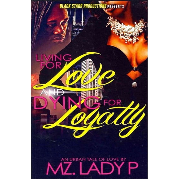 Living for Love and Dying for Loyalty: Living for Love and Dying for Loyalty (Paperback)