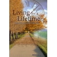 thumbnail image 1 of Living for a Lifetime: A collection of Life to add to your Living... (Paperback) by Robert Steffen, 1 of 1