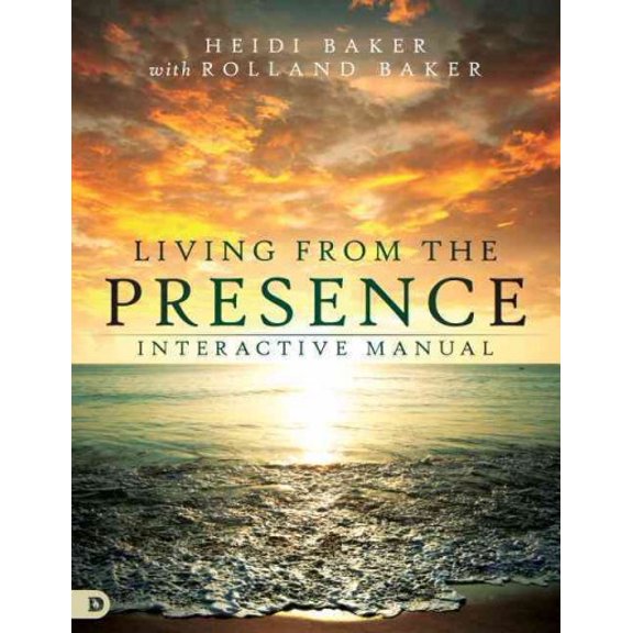 Pre-Owned Living from the Presence Interactive Manual : Principles for Walking in the Overflow of God’s Supernatural Power (Paperback)