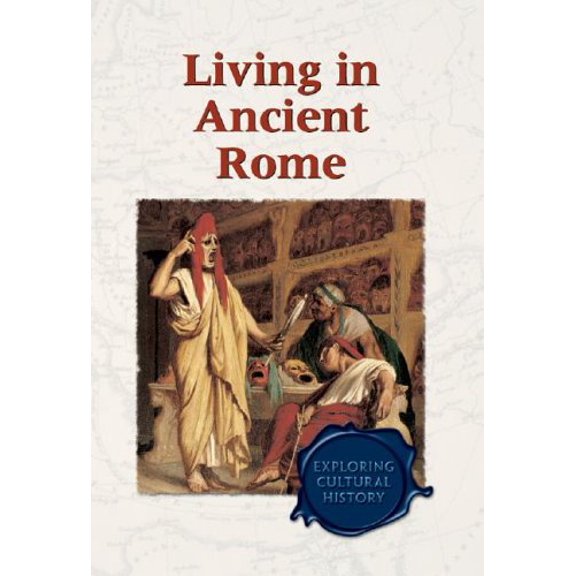 Pre-Owned Living in Ancient Rome (Library Binding) 9780737714562