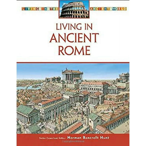 Pre-Owned Living in Ancient Rome (Living in the Ancient World) Paperback
