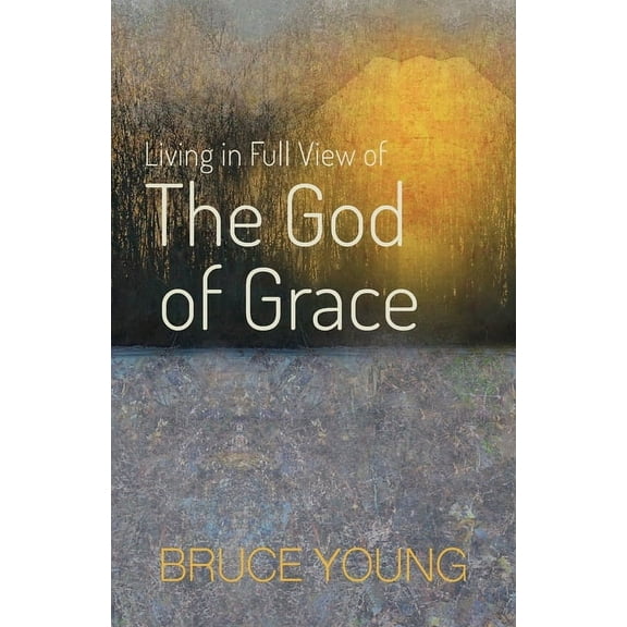Living in Full View of the God of Grace, (Paperback)