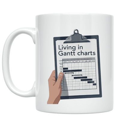 Living in Gantt Charts - Project Manager - 11 oz Ceramic Coffee Mug