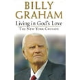 thumbnail image 1 of Pre-Owned Living in God's Love The New York Crusade (Living in God's Love The New York Crusade Doubleday Large Print Home Library Edition) 9780739458792, 1 of 1