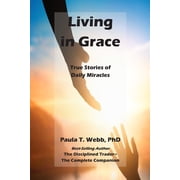 Living in Grace True Stories of Daily Miracles, Paperback