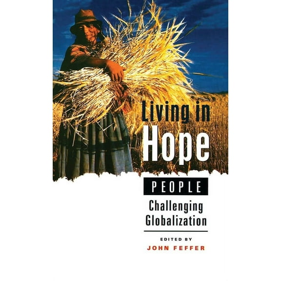 Living in Hope: People Challenging Globalization, (Paperback)