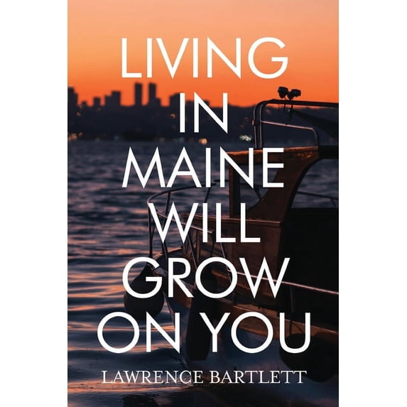Living in Maine Will Grow on You, (Paperback)