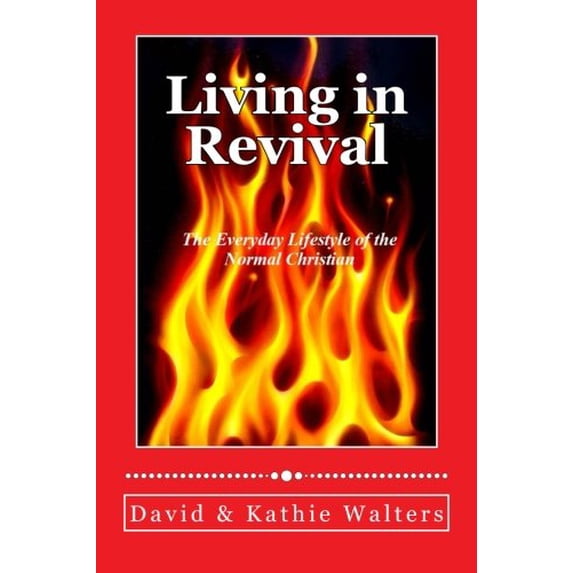 Pre-Owned Living in Revival: The Everyday Lifestyle of the Normal Christian. (Paperback) 188808118X 9781888081183