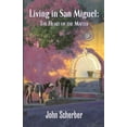 thumbnail image 1 of Living in San Miguel: The Heart of the Matter (Paperback), 1 of 1