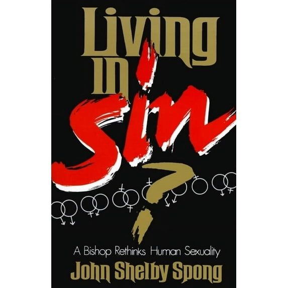 Living in Sin?: A Bishop Rethinks Human Sexuality, (Paperback)