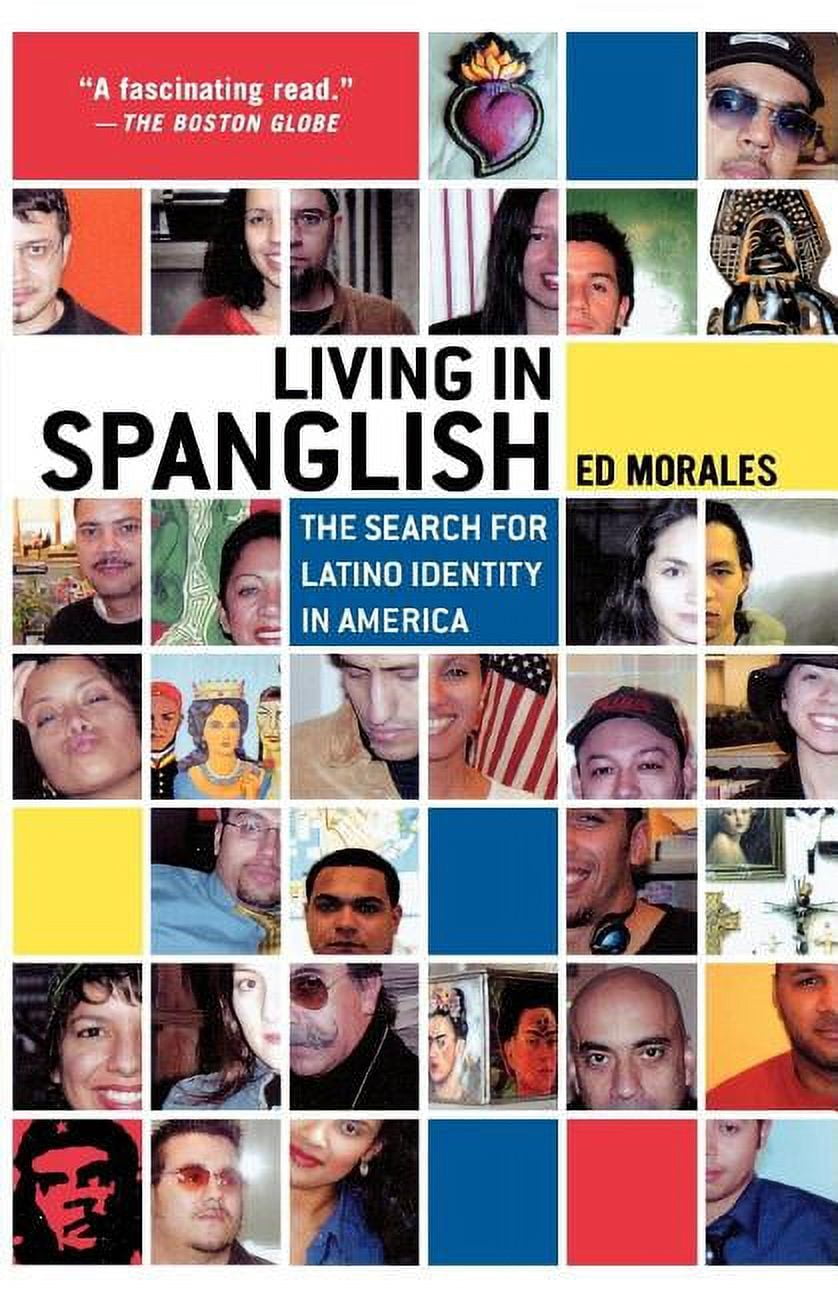 Living in Spanglish: The Search for Latino Identity in America ...