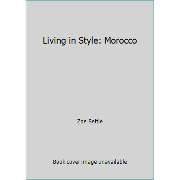 Pre-Owned Living in Style: Morocco (Hardcover) 3832732446 9783832732448