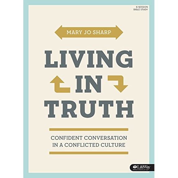 Pre-Owned Living in Truth: Confident Conversation in a Conflicted Culture Member Book Paperback Mary Jo Sharp